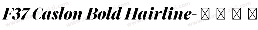 F37 Caslon Bold Hairline字体转换